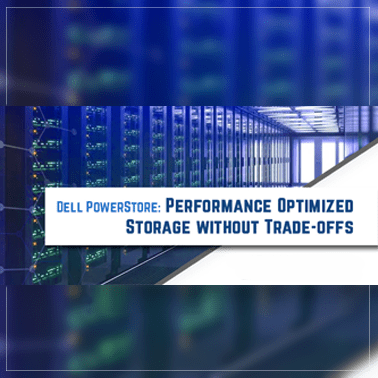 Webinar on Dell PowerStore: Performance-optimized Storage Without Trade-offs